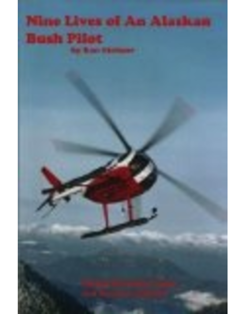 Taylor Press Nine Lives Of An Alaska Bush Pilot - Eichner, Ken