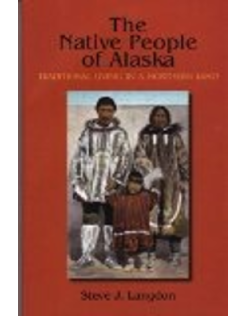 Greatland Graphics The Native People of Alaska - Langdon, Steve J.