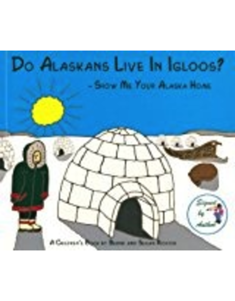 Saddle Pal Do Alaskans Live in Igloos? - Richter, Bernd/Susan