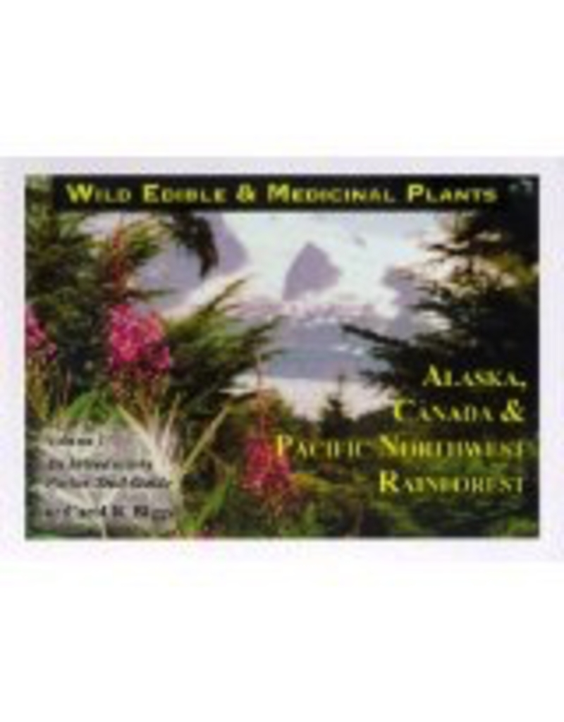 Alaska Nature Connection Wild Edible & Medicinal Pl v1 - Biggs, Carol R.