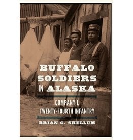 Ingram Buffalo Soldiers in Alaska - Shellum, Brian