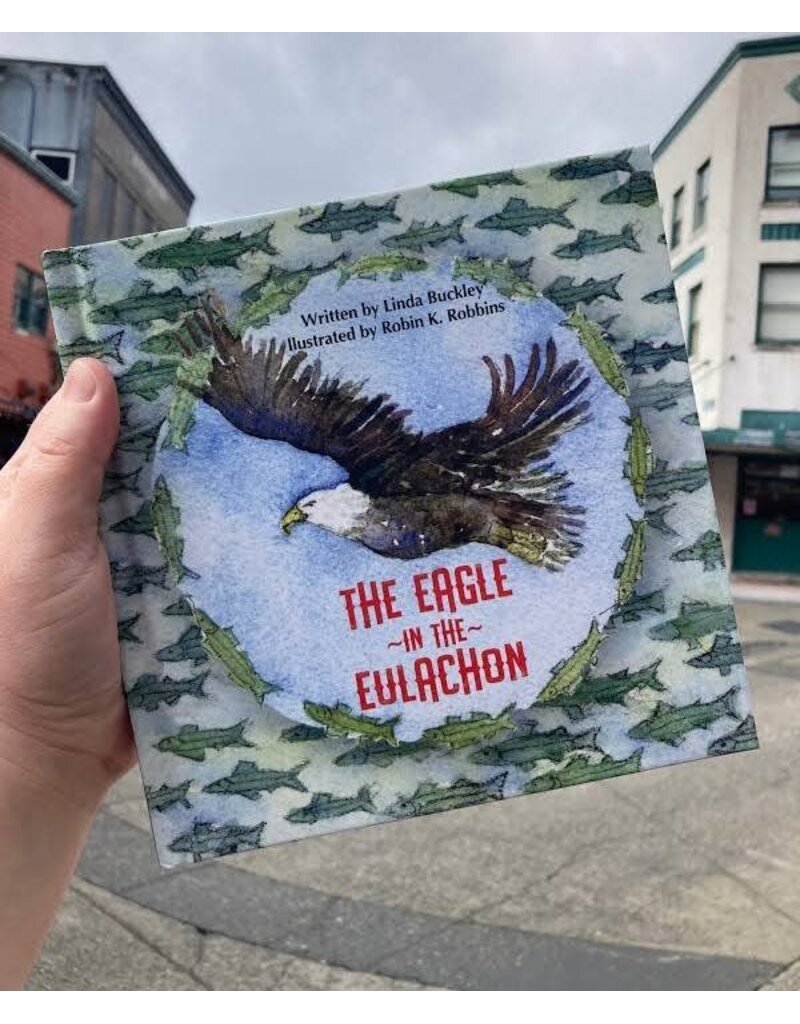 linda buckley the Eagle in the Eulachon - Buckley, Linda