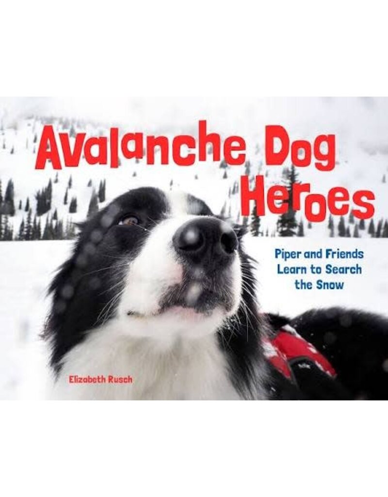 Avalanche Dog Heroes - Rusch, E.