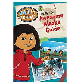 Todd Communications Molly of Denali: Molly's Awesome Alaska Guide