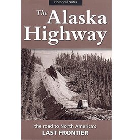 P R Dist the Alaska Highway; the road to N Amer's last frontier