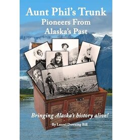 Laurel Bill Aunt Phil's Trunk; Pioneers from the Past