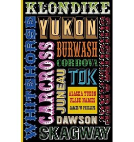 Epicenter Press Alaska - Yukon Place Names - Phillips, J