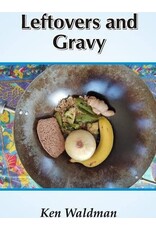Ken Waldman Leftovers and Gravy - Waldman, Ken