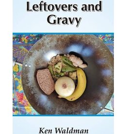 Ken Waldman Leftovers and Gravy - Waldman, Ken