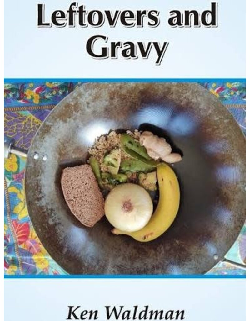 Ken Waldman Leftovers and Gravy - Waldman, Ken