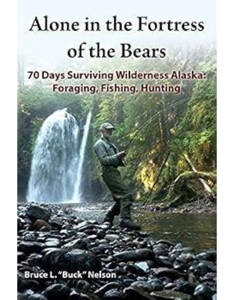 Alone in the Fortress of the Bears - Bruce Nelson