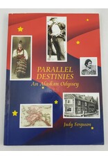 Voice of Alaska Press Parallel Destinies, an Alaskan Odyssey - Ferguson, Judy
