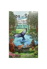 Varios 1time sales Sips of Soup, tales from a small town in AK - Verbaan, L.