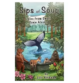 Varios 1time sales Sips of Soup, tales from a small town in AK - Verbaan, L.