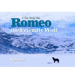 Jans, Nick Romeo the Friendly Wolf, a True Alaska Tale - Jans, Nick