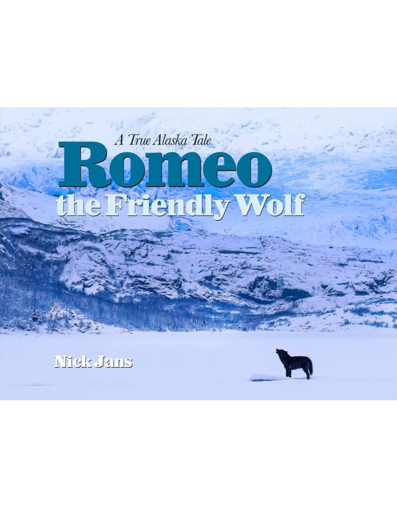 Jans, Nick Romeo the Friendly Wolf, a True Alaska Tale - Jans, Nick