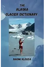 Todd Communications the Alaska Glacier Dictionary - N. Klouda