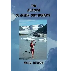 Todd Communications the Alaska Glacier Dictionary - N. Klouda