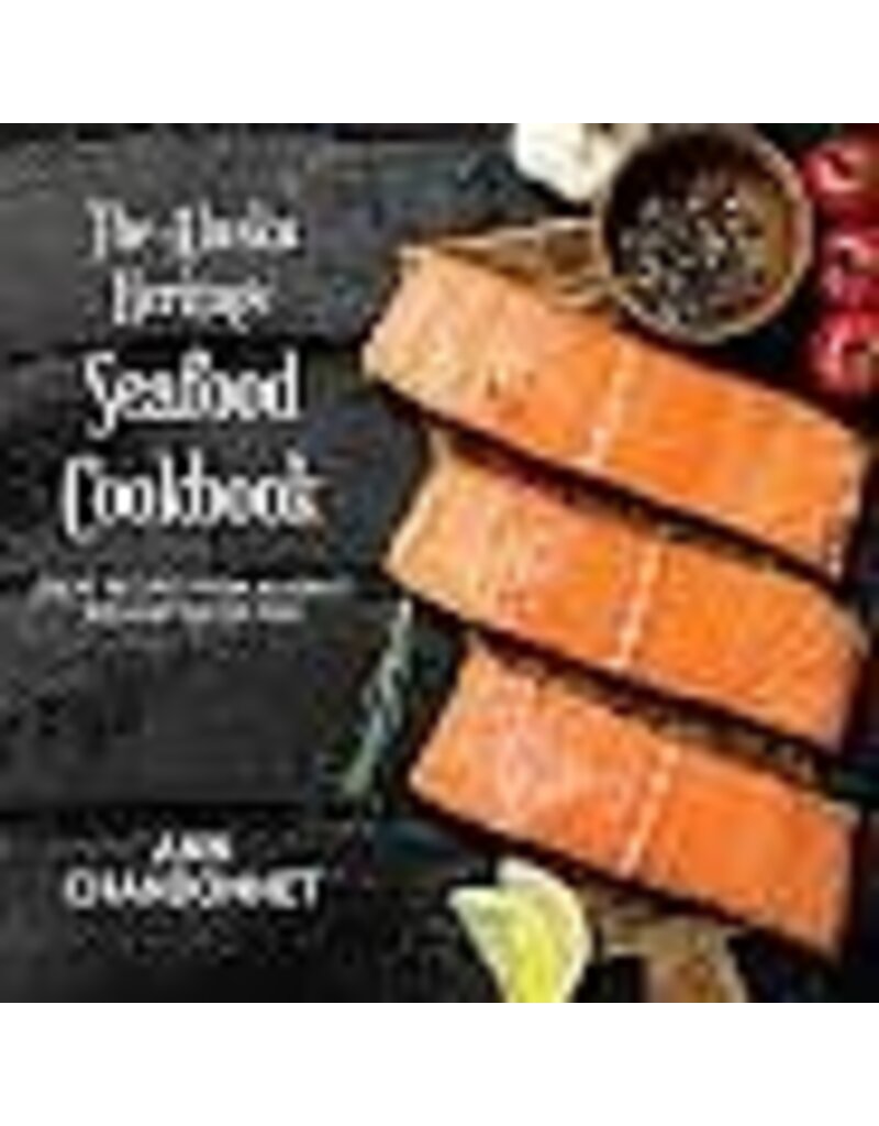 Epicenter Press the Alaska Heritage Seafood ckbk - Chandonnet, A.