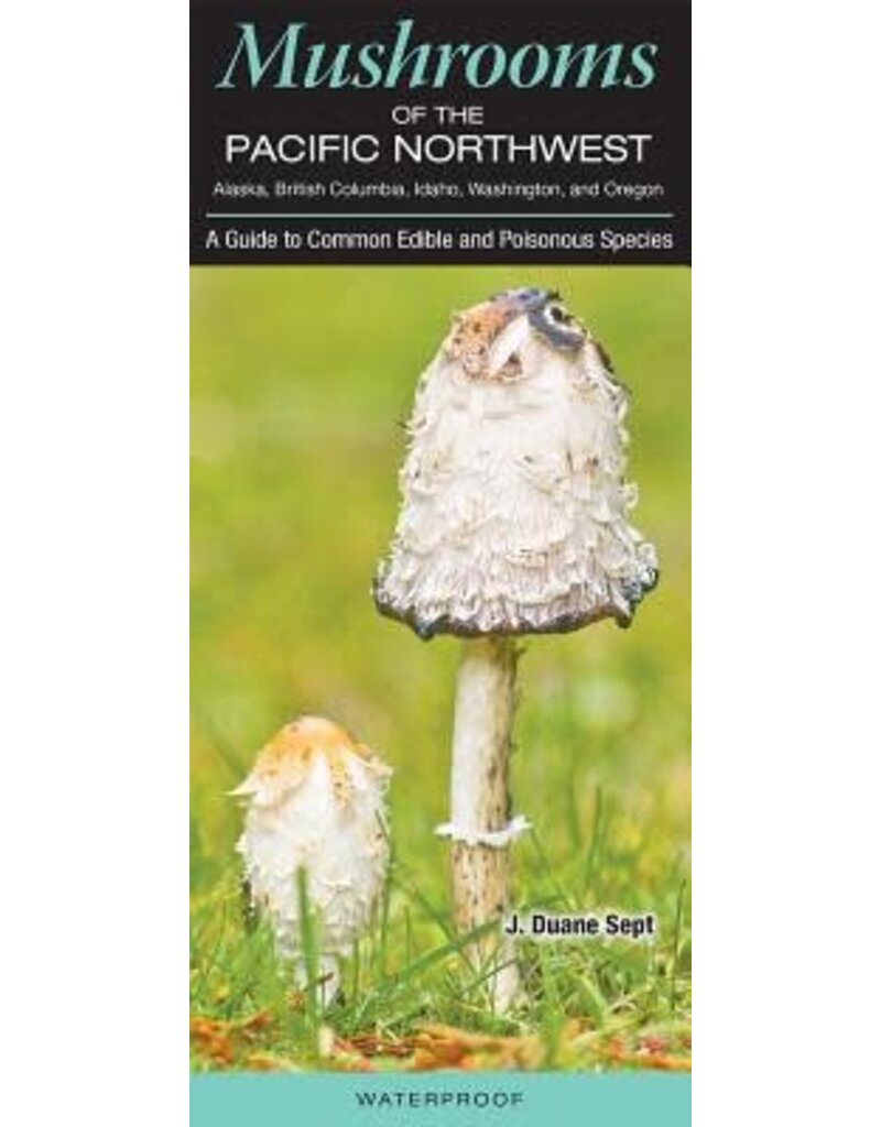Quick Reference Pub. Mushroom of the Pac. NW folding guide - quick reference