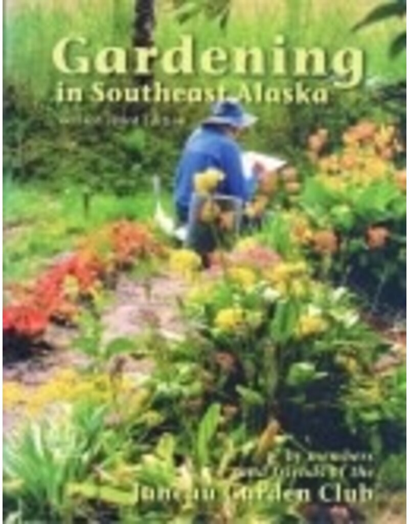 Todd Communications Gardening in Southeast Alaska(3rd ed) - Juneau Garden Club