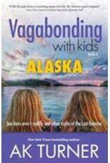 Ingram Vagabonding with Kids Alaska - Turner, Ak