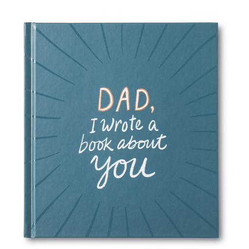 COMPENDIUM, INC Dad, I Wrote A Book About You