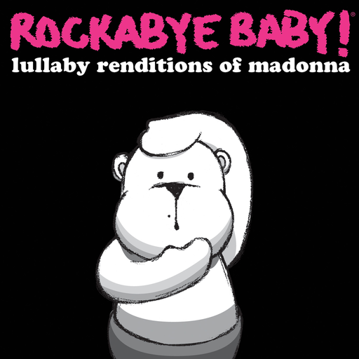 CMH RECORDS, INC. LULLABY RENDITIONS OF MADONNA