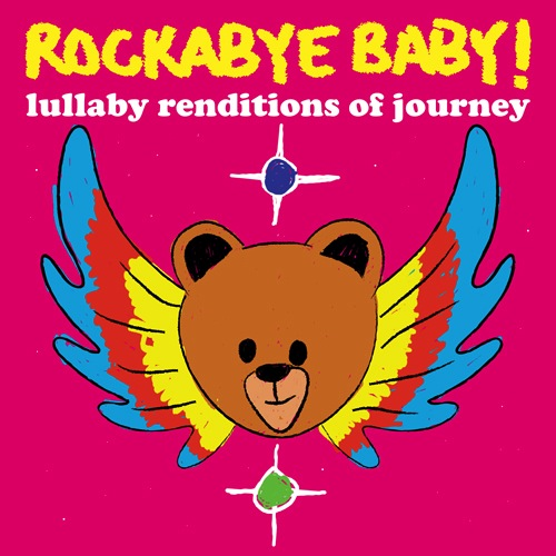 CMH RECORDS, INC. LULLABY RENDITIONS OF JOURNEY