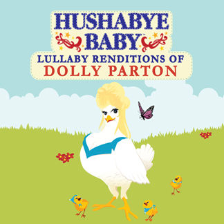 CMH RECORDS, INC. HUSHABYE LULLABY RENDITIONS OF DOLLY PARTON