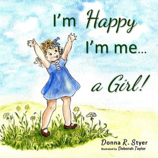 I’M Happy I’M Me… A Girl