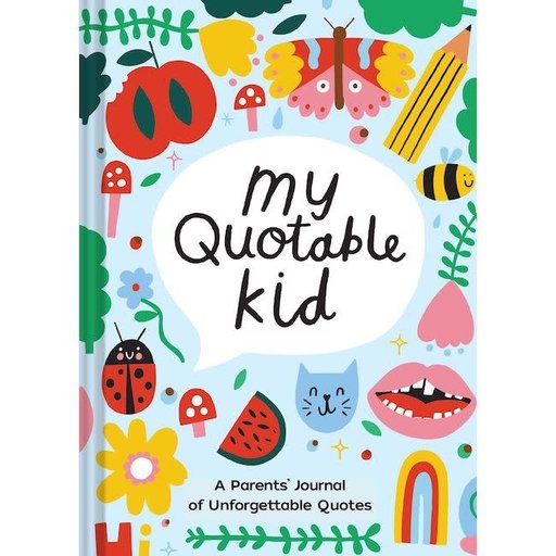 HACHETTE MUDPUPPY My Quotable Kid: A Parents Journal Of Unforgettable Quotes