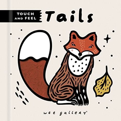 QUARTO BOOKS Wee Gallery Touch And Feel : Tails