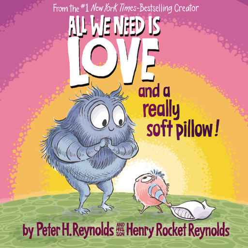 Scholastic All We Need Is Love and A Really Soft Pillow