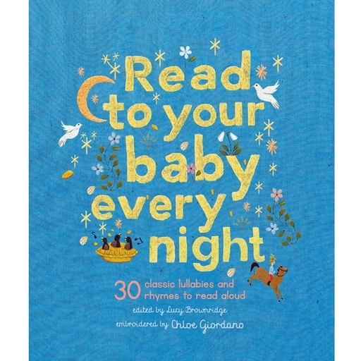 Quarto Books Read to Your Baby Every Night : 30 classic lullabies and rhymes to read aloud