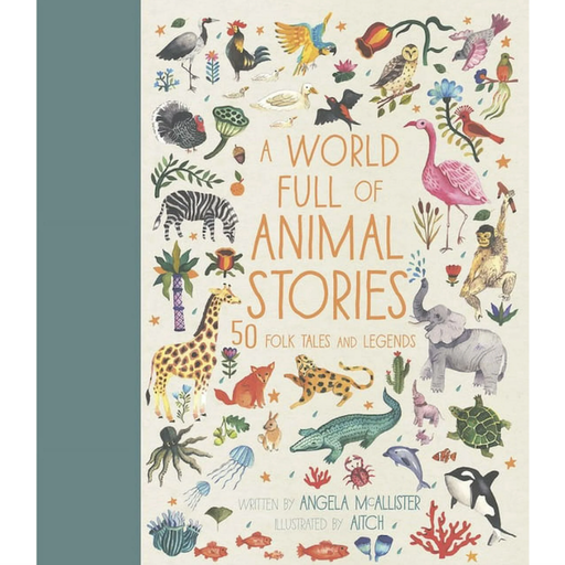 Quarto Books A World Full of Animal Stories: 50 Folk Tales and Legends