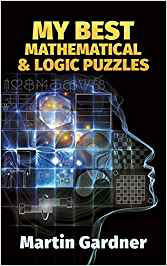 My Best Mathematical and Logic Puzzles; Martin Gardner