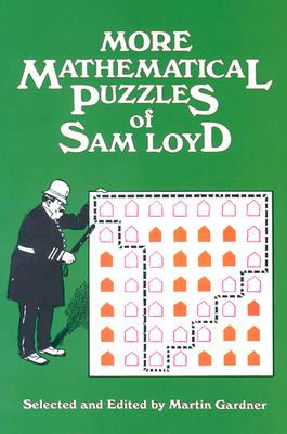 More Mathematical Puzzles of Sam Loyd; Martin Gardner