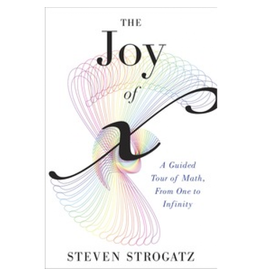 Joy of X, The, by Steven Strogatz