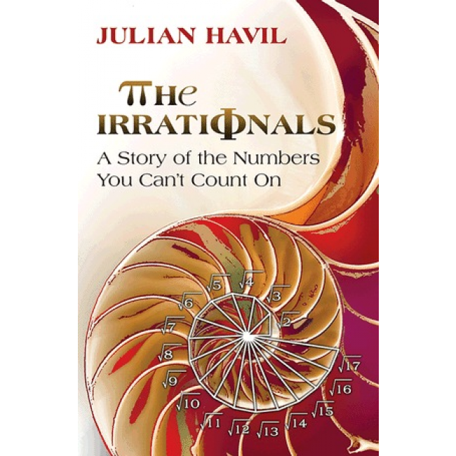 Irrationals: A Story of the Numbers You Can't Count On, The