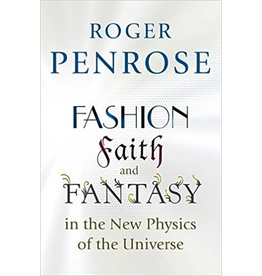 Fashion, Faith, and Fantasy in the New Physics of the Universe