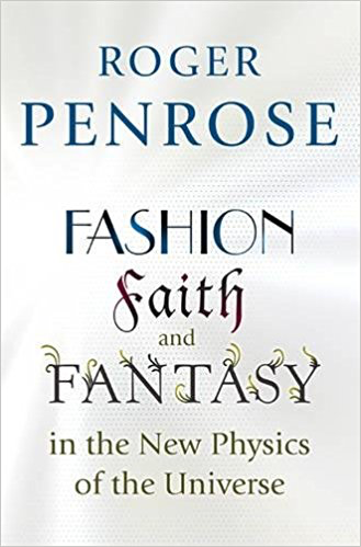 Fashion, Faith, and Fantasy in the New Physics of the Universe