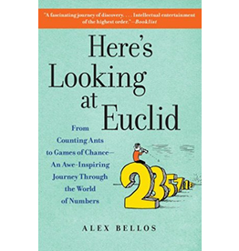 Here's Looking at Euclid: A Surprising Excursion Through the Astonishing World of Math