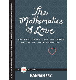 Mathematics of Love, The , by Hannah Fry