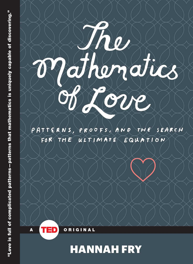Mathematics of Love, The , by Hannah Fry