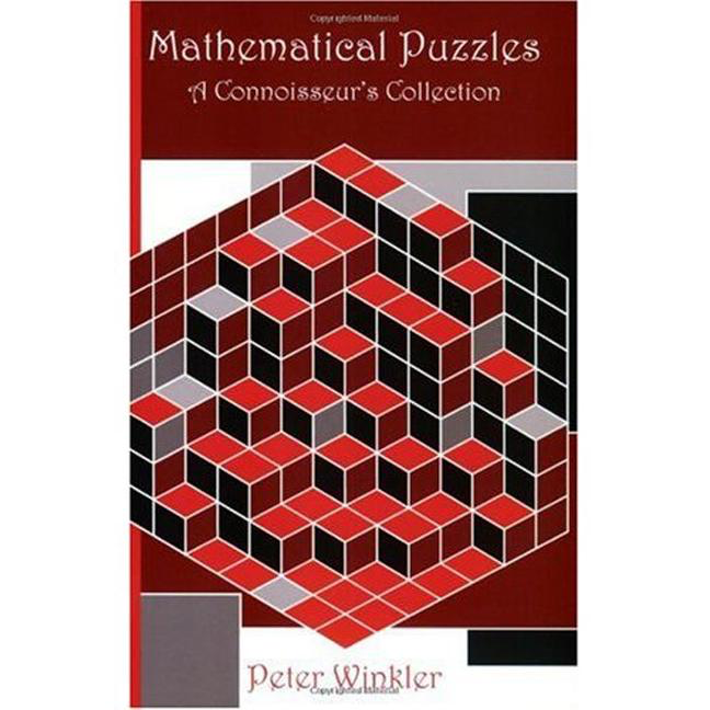 Mathematical Puzzles: A Connoisseur’s Collection, by Peter Winkler