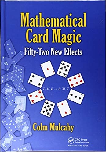 Mathematical Card Magic: Fifty Two New Effects