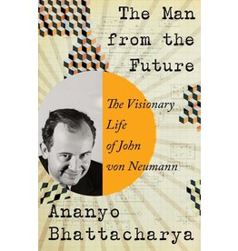 Man from the Future: The Visionary Life of John von Neumann, The