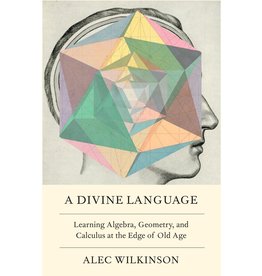 A Divine Language: Learning Algebra, Geometry, and Calculus at the Edge of Old Age