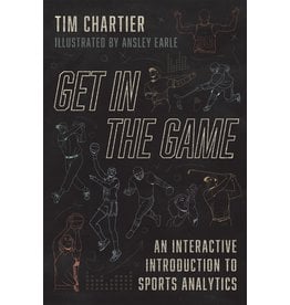 Get in the Game: An Interactive Introduction to Sports Analytics, by Tim Chartier